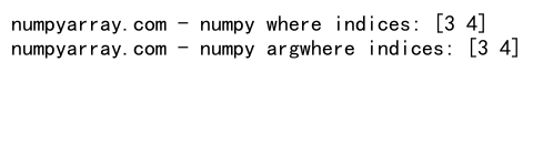 NumPy Where vs ArgWhere - Understanding the Differences and Use Cases