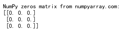 Mastering NumPy Zeros Matrix: A Comprehensive Guide to Creating and Manipulating Zero Arrays