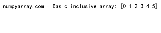 Comprehensive Guide to NumPy Arange: Creating Inclusive Arrays with Precision